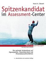 ISBN 9783478742801: Spitzenkandidat im Assessment- Center. Die optimale Vorbereitung auf Eignungstests, Stressinterviews und Personalauswahlverfahren.