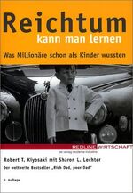 ISBN 9783478744430: Reichtum kann man lernen. Was Millionäre schon als Kinder wussten (Gebundene Ausgabe) von Robert T. Kiyosaki Sharon L. Lechter