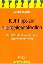 ISBN 9783478812542: 1001 Tips für Mitarbeitermotivation