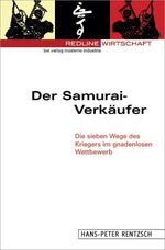 ISBN 9783478812603: Der Samurai-Verkäufer. Die sieben Wege des Kriegers im gnadenlosen Wettbewerb