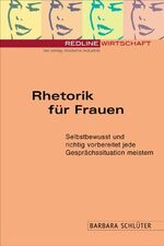 ISBN 9783478812672: Rhetorik für Frauen. Selbstbewusst und richtig vorbereitet jede Gesprächssituation meistern unbekannt