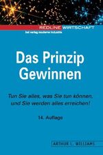 ISBN 9783478813044: Das Prinzip gewinnen - Tun Sie alles, was Sie tun können, und Sie werden alles erreichen!