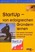 ISBN 9783478853002: StartUp - von erfolgreichen Gründern lernen – Die besten Konzepte aus dem Gründungswettbewerb