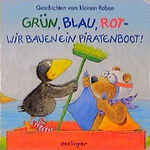 ISBN 9783480200863: Grün, blau, rot - wir bauen ein Piratenboot! - Farben