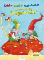 ISBN 9783480224562: Knickel, knackel, Knobelbecher – verzwickt-verzwackte Zungenbrecher