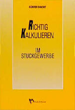 ISBN 9783481007829: Richtig kalkulieren im Stuckgewerbe