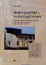 ISBN 9783481013158: Wohnqualität - kostenoptimiert. : Kostenspielräume erkennen und nutzen ; alternative Planungswege gehen ; Gebrauchswerte erhöhen