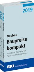 ISBN 9783481037918: BKI Baupreise kompakt 2019 - Neubau + Altbau - Statistische Baupreise für Positionen mit Kurztexten