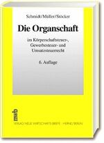 Die Organschaft im Körperschaftsteuer-, Gewerbesteuer- und Umsatzsteuerrecht