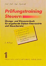 Prüfungstraining Steuern – Übungs- und Klausurenbuch für angehende Diplom-Finanzwirte und Steuerberater