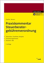 Praxiskommentar Steuerberatergebührenverordnung – Übersichten, Checklisten, Beispiele. Durchsetzungshinweise. Streitwert-ABC.