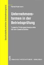 ISBN 9783482513817: Unternehmensformen in der Betriebsprüfung – Typische Prüfungsschwerpunkte bei den Gesellschaften