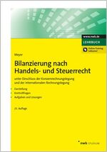 Bilanzierung nach Handels- und Steuerrecht - unter Einschluss der Konzernrechnungslegung und der internationalen Rechnungslegung ; Darstellung, Kontrollfragen, Aufgaben und Lösungen ; [Lehrbuch ; Online-Training inklusive!]