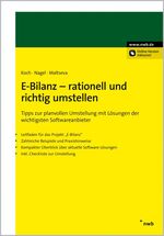 ISBN 9783482638718: E-Bilanz - rationell und richtig umstellen - Tipps zur planvollen Umstellung mit Lösungen der wichtigsten Softwareanbieter. Leitfaden für das Projekt "E-Bilanz". Zahlreiche Beispiele und Praxishinweise. Kompakter Überblick über aktuelle Software-Lösungen.