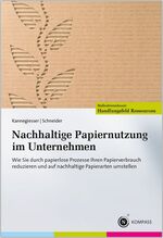 ISBN 9783482664212: Nachhaltige Papiernutzung im Unternehmen: Wie Sie durch papierlose Prozesse Ihren Papierverbrauch reduzieren und auf nachhaltige Papierarten ... Papierarten umstellen. Mit Freischalt-Code