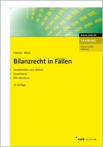 Bilanzrecht in Fällen – Handelsbilanz nach BilMoG, Steuerbilanz, IFRS-Abschluss.