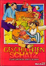 ISBN 9783483024077: Geschichten-Schatz zum Gruseln und Lachen. mit Erzählungen von  ... Ill. von Anne Wöstheinrich