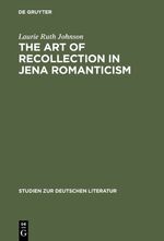 ISBN 9783484181649: The Art of Recollection in Jena Romanticism – Memory, History, Fiction, and Fragmentation in Texts by Friedrich Schlegel and Novalis