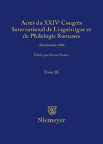 ISBN 9783484505032: Actes du XXIV Congrès International de Linguistique et de Philologie Romanes / Actes du XXIV Congrès International de Linguistique et de Philologie Romanes. Tome III