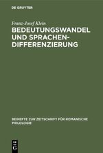 Bedeutungswandel und Sprachendifferenzierung – Die Entstehung der romanischen Sprachen aus wortsemantischer Sicht