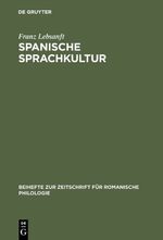 Spanische Sprachkultur – Studien zur Bewertung und Pflege des öffentlichen Sprachgebrauchs im heutigen Spanien