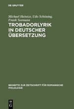 Trobadorlyrik in deutscher Übersetzung – Ein bibliographisches Repertorium (1749–2001)