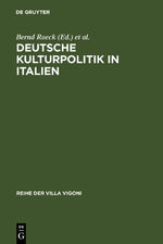 Deutsche Kulturpolitik in Italien – Entwicklungen, Instrumente, Perspektiven. Ergebnisse des Projektes »ItaliaGermania«