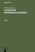 Logische Untersuchungen: Band 1., Prolegomena zur reinen Logik