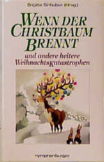 ISBN 9783485006200: Wenn der Christbaum brennt und andere heitere Weihnachtskatastrophen.