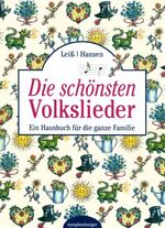 ISBN 9783485007214: Die schönsten Volkslieder: Ein Hausbuch für die ganze Familie