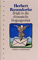 ISBN 9783485007306: Briefe in die chinesische Vergangenheit. Roman.