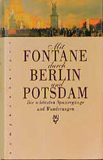 ISBN 9783485008198: Mit Fontane durch Berlin und Potsdam - die schönsten Spaziergänge und Wnderungen.