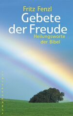 ISBN 9783485010566: Gebete der Freude – Heilungsworte der Bibel