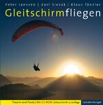 ISBN 9783485013284: Gleitschirmfliegen: Theorie und Praxis; 17. Aufl. Tänzler, Klaus; Janssen, Peter and Slezak, Karl