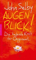 ISBN 9783485013697: Augenblick! - Die heilende Kraft der Gegenwart