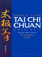 ISBN 9783485014441: Tai Chi Chuan – Chen Stil. Übung für Körper und Geist. Ein praxisbezogenes Lehrbuch