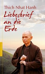 Nhat Hanh, Thich: Liebesbrief an die Erd