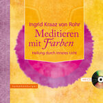 ISBN 9783485028523: Meditieren mit Farben - Heilung durch Inneres Licht