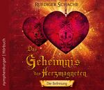 ISBN 9783485029407: Das Geheimnis des Herzmagneten - Die Befreiung