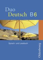 ISBN 9783486002256: Duo Deutsch - Ausgabe B. Sprach- und Lesebuch für Gymnasien. Ausgabe für Niedersachsen – Sprach- und Lesebuch B 6, 6. Schuljahr