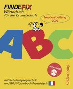 ISBN 9783486003161: Findefix - Neubearbeitung. Wörterbuch für die Grundschule mit Bild-Wörterbuch / Findefix mit Schreibschrift in Schulausgangsschrift mit CD- ROM R06 - Wörterbuch für die Grundschule