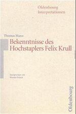 ISBN 9783486014259: Oldenbourg Interpretationen, Band 25: Thomas Mann: Bekenntnisse des Hochstaplers Felix Krull