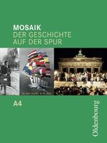 ISBN 9783486021394: Mosaik - Ausgabe A. Der Geschichte auf der Spur. Zum neuen Lehrplan für Gymnasien in Baden-Württemberg - Band 4 (Standard 10 - Klasse 9)