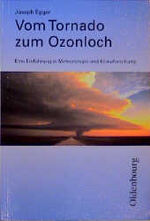 ISBN 9783486035049: Vom Tornado zum Ozonloch - Eine Einführung in Meteorologie und Klimaforschung