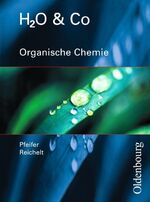 ISBN 9783486160321: H2O & Co. / Organische Chemie - Schülerband für Gruppe 9/I (Teil 2). 10/I, 10/II,III