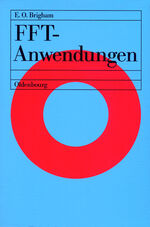 ISBN 9783486215670: FFT-Anwendungen / Elbert Oran Brigham / Taschenbuch / 441 S. / Deutsch / 1997 / De Gruyter Oldenbourg / EAN 9783486215670