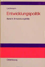 Entwicklungspolitik – Band 4: Entwicklungshilfe