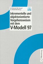 ISBN 9783486242768: Inkrementelle und objektorientierte Vorgehensweisen mit dem V-Modell 97: Auf CD-ROM: Lernprogramm u. d. vollständige Text d. Entwicklungsstandards