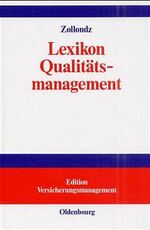 ISBN 9783486243161: Lexikon Qualitätsmanagement - Handbuch des Modernen Managements auf der Basis des Qualitätsmanagements – Edition Versicherungsmanagement