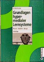 Grundlagen hypermedialer Lernsysteme - Theorie - Didaktik - Design